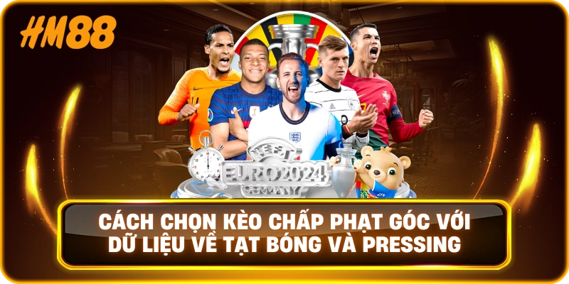 Cách chọn kèo chấp phạt góc với dữ liệu về tạt bóng và pressing