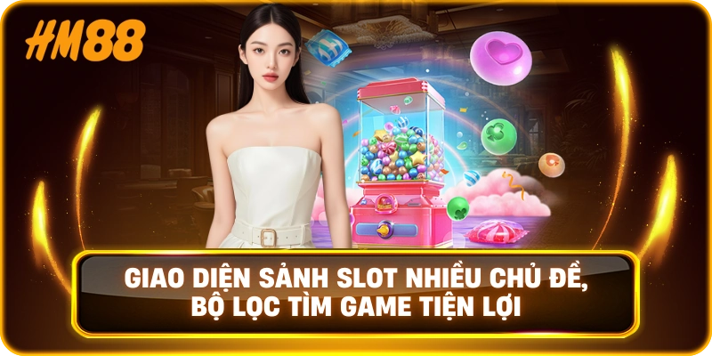 Giao diện sảnh slot nhiều chủ đề, bộ lọc tìm game tiện lợi