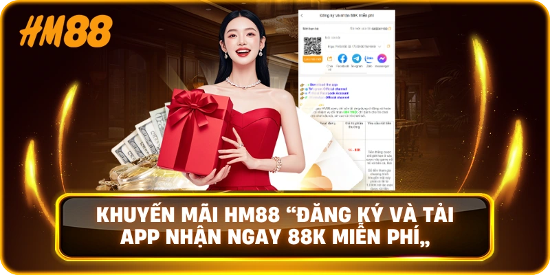 Khuyến mãi HM88 “Đăng ký và tải app nhận ngay 88K miễn phí”