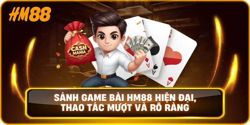 Sảnh Game Bài HM88 hiện đại, thao tác mượt và rõ ràng