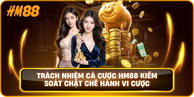 3 công cụ hỗ trợ chơi trách nhiệm cá cược HM88