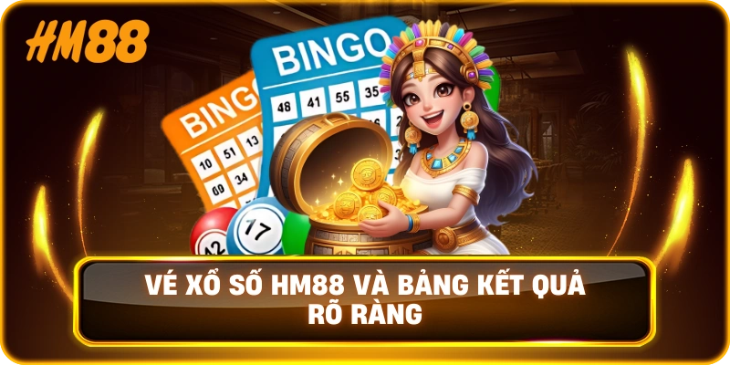 Vé Xổ Số HM88 và bảng kết quả rõ ràng